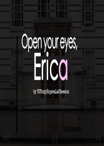 Open Your Eyes, Erica
